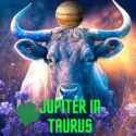 Jupiter Enters Taurus From May 17th, 2023
